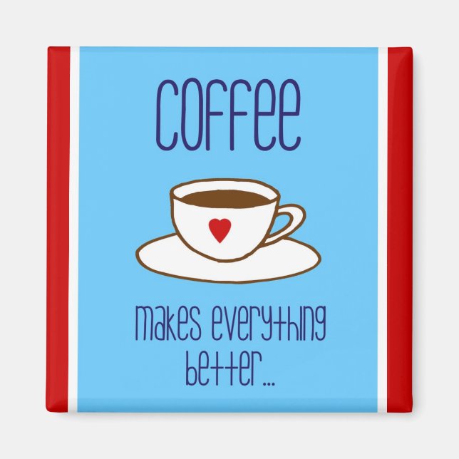 Íman Café Torna Tudo Melhor Magnético (Frente)