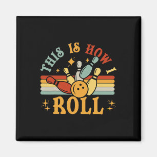 Íman Camisa De boliche É Assim Que Eu Rolo Homens Mulhe