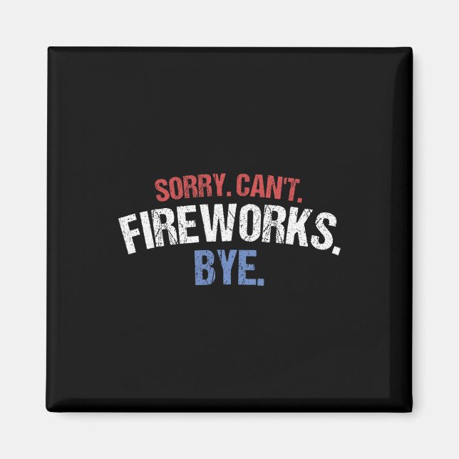 Íman Camisa de bombeiros engraçada Desculpe Fogos de ar (Frente)