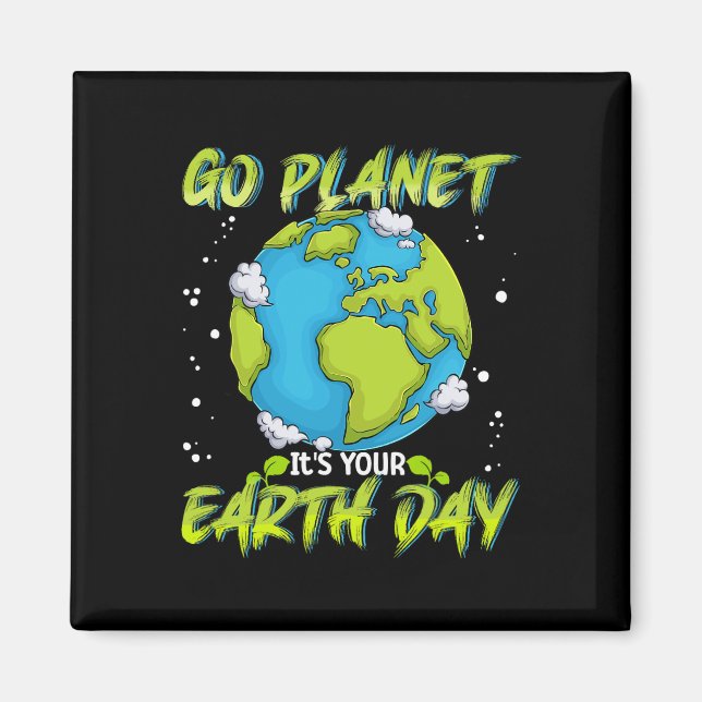 Íman Camisa do Dia da Terra Ir para o Planeta É a sua M (Frente)