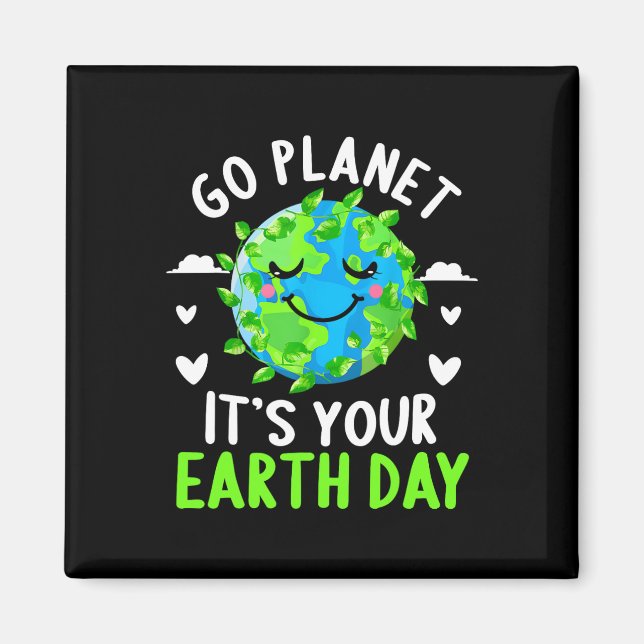 Íman Camisa do Dia da Terra Ir para o Planeta É o seu F (Frente)
