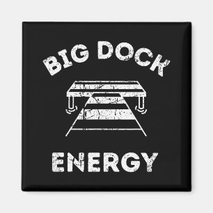 Íman Camisa Engraçada de Lago e Barco - Big Dock Energy
