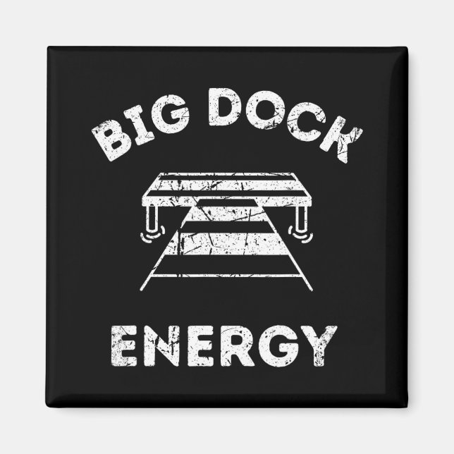 Íman Camisa Engraçada de Lago e Barco - Big Dock Energy (Frente)