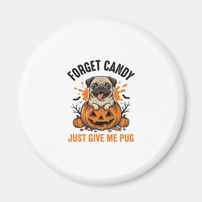 Íman Camisa engraçada de Pug de Halloween Esqueça o Des (Frente)