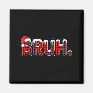 Íman Camisa Xmas Natal Plaid Bruh Engraçado Adolescente
