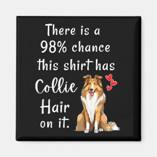 Íman Camisas Collies Ásperos Engraçados 98% de Chance T