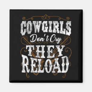 Íman Camisas de Cowgirls Não Choram Elas Recarregam