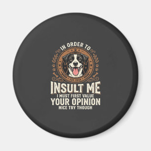 Íman Camiseta de Cachorro Opinião Divertida Insulto