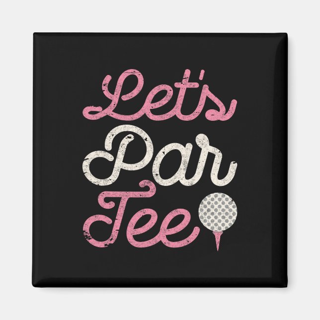 Íman Camiseta de golfe engraçada Let's Par Tee para mul (Frente)
