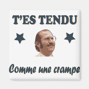Íman Camiseta Dikkenek - T'es tendu comme une crampe