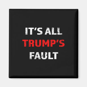 Íman Camiseta Divertida Frase de Trump É Culpa do Trump