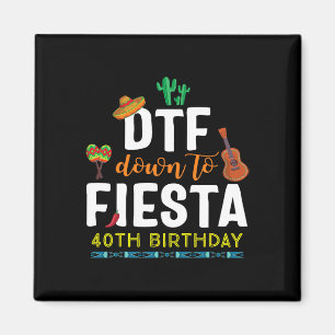 Íman Camiseta Dtf Down To Fiesta Cinco De Mayo 40º Aniv