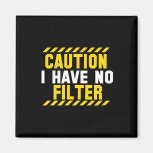 Íman Camiseta engraçada de aviso Eu não tenho filtro Sa