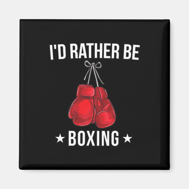 Íman Camiseta engraçada de boxe - Eu preferiria estar b (Frente)