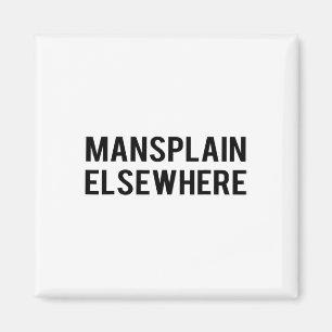 Íman Camiseta Feminista S - Mansplain em outro lugar -