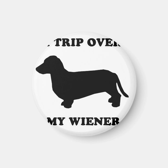 Íman CAMISETAS WIENER DOG - "I trip over my wiener" (Frente)