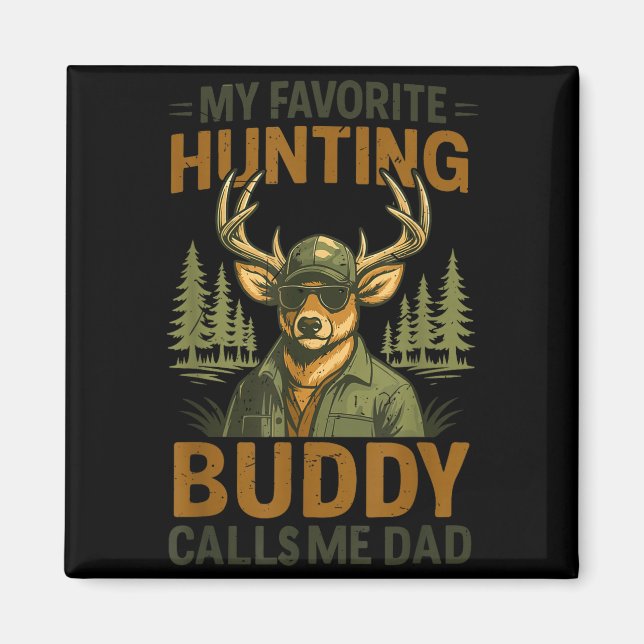 Íman Camo Deer My Favorite Hunting Buddy Calls Me Dad J (Frente)