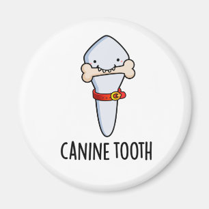 Íman Canine Tooth Dental Pun