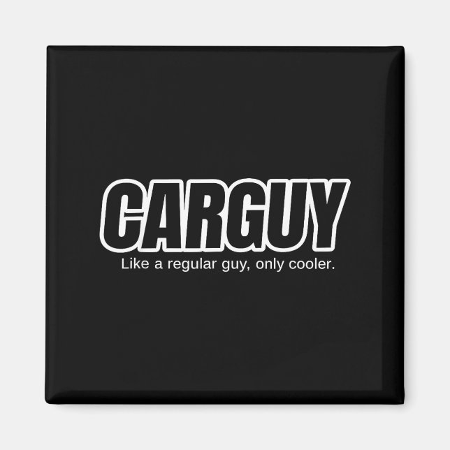 Íman Car Guy Gift - Carguy Like A Regular Guy, Only Coo (Frente)