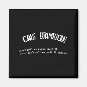 Íman Car Ramrod Não Me Chame de Rádio Super Tropas Cita