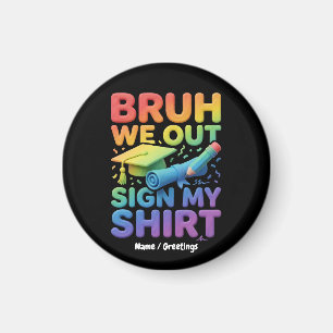 Íman Cara, Nós Estamos Fora Assine Minha Camisa Diverti