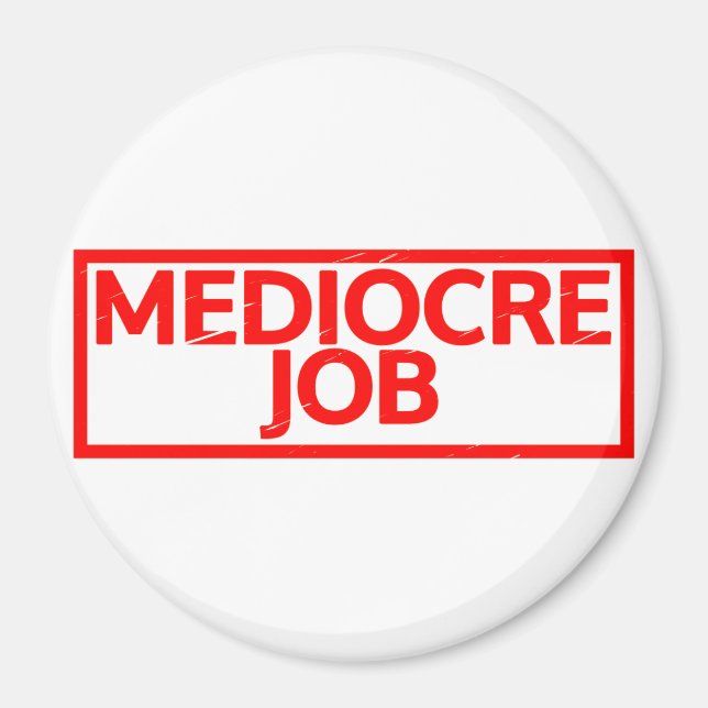 Íman Carimbo de Cargo Mediocre (Frente)