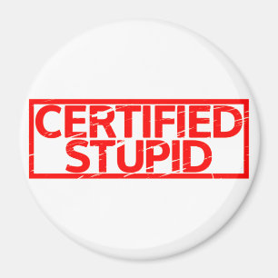 Íman Carimbo Estúpido Certificado