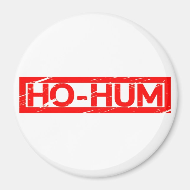 Íman Carimbo Ho-hum (Frente)