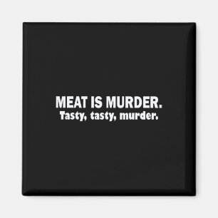 Íman Carne É Assassinato Sarcástico Tasty Tasty Murder