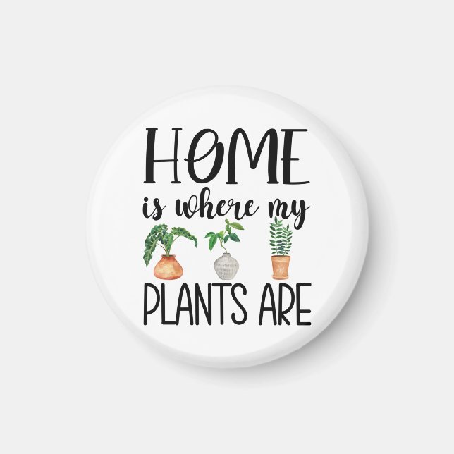 Íman Casa é onde minhas plantas estão (Frente)
