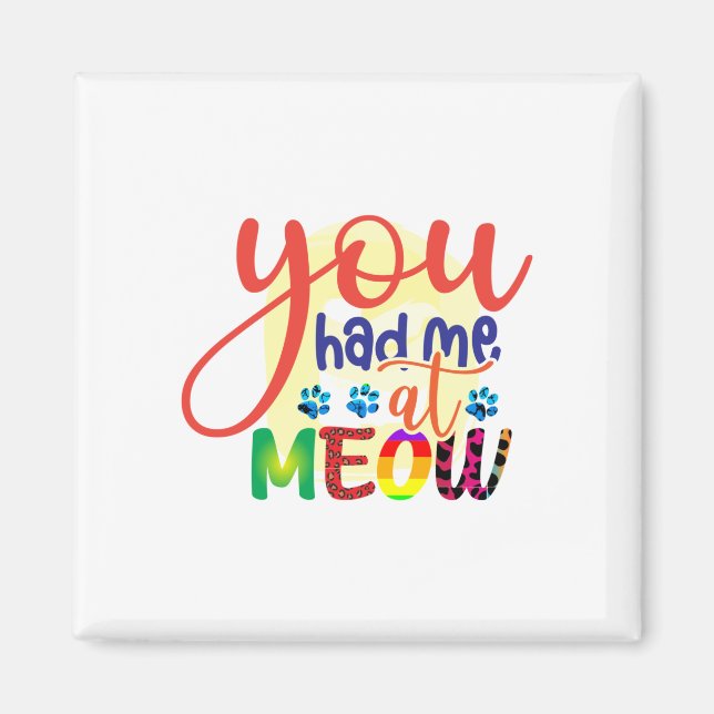 Íman Cat Art Você Me Teve No Meow (Frente)