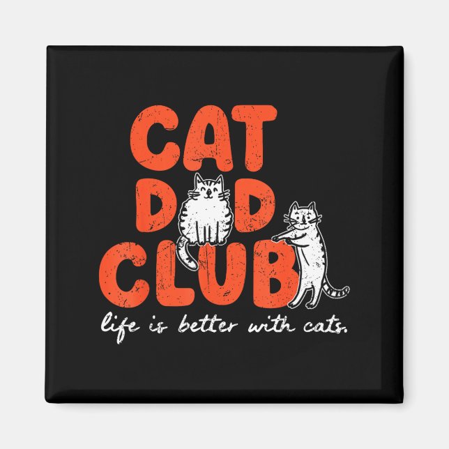 Íman Cat Dad Club Life Is Better With Cats Father's Day (Frente)