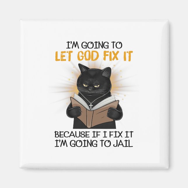 Íman Cat, deixe Deus consertá-lo porque se eu consertá- (Frente)