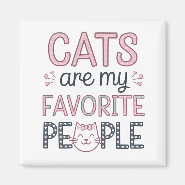 Íman "Cats Are My Favorite People" Funny Cat Mom (Frente)