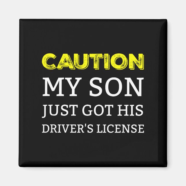 Íman Caution My Son Just Got His Driver's License  (Frente)