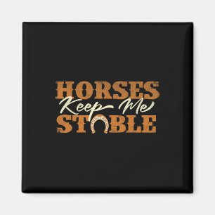 Íman Cavalos Mantêm-Me Estáveis - Cavalos Cute Ss Hors