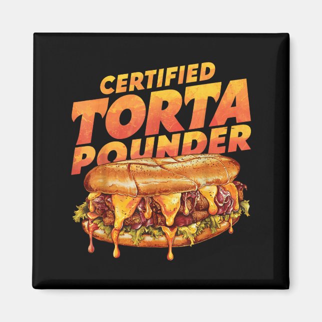 Íman Certified Torta Under Funny Mexican Food Lover  (Frente)
