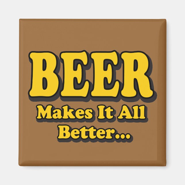 Íman Cerveja Torna Tudo Melhor - Slogan Divertido para  (Frente)