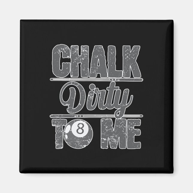 Íman Chalk Dirty To Me Billiards 8 (Frente)