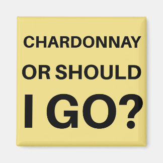 Íman Chardonnay ou Devo Ir?