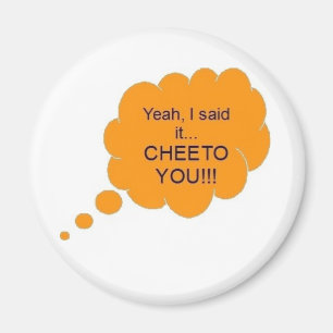 Íman Cheeto você!!! Ímã