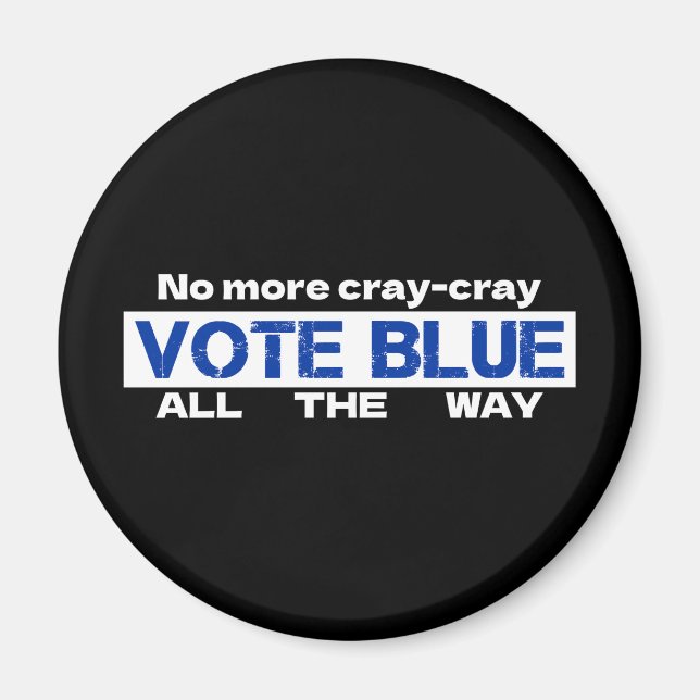 Íman Chega De Cray Cray Votar Azul Todo O Caminho (Frente)