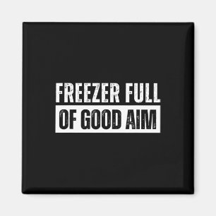 Íman Cheio congelador de boa mira Engraçado de caça Say