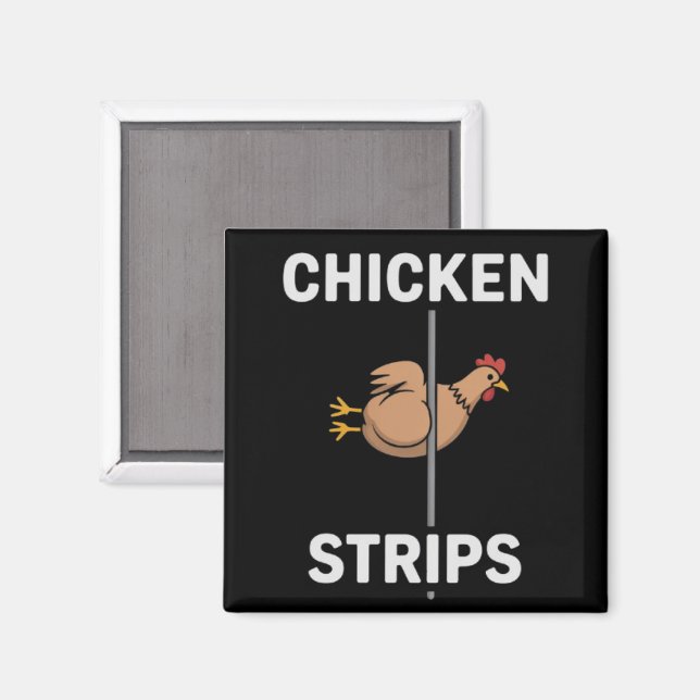Íman Chicken Strips Pun Funny Jokes Sarcastic Life  (Front/Back)