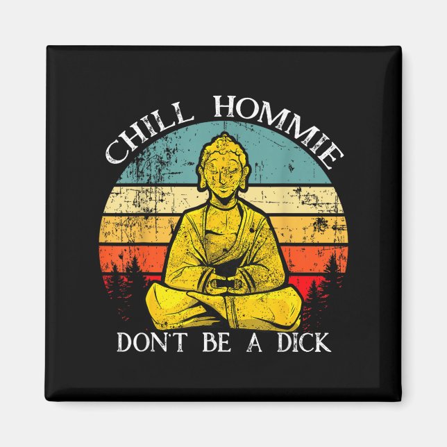 Íman Chill Hommie Don't Be A Sarcasm Buddha Quotes Shir (Frente)