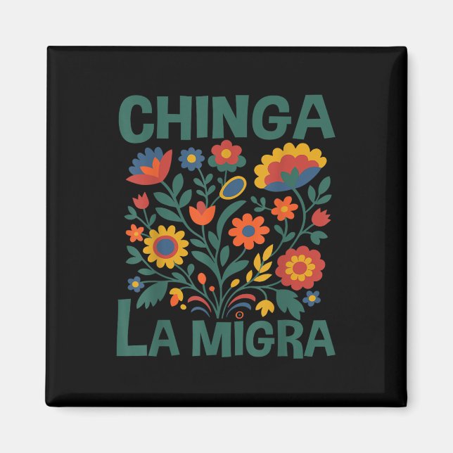 Íman Chinga La Migra Retro Flowers  (Frente)