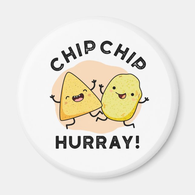 Íman Chip Chip Hooray Funny Happy Crises Pun (Frente)