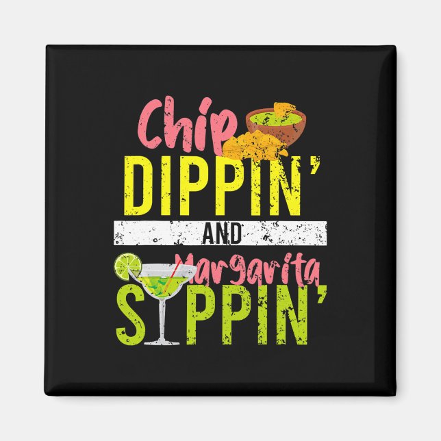 Íman Chip Dippin E Margarita Sippin Cinco De Mayo (Frente)