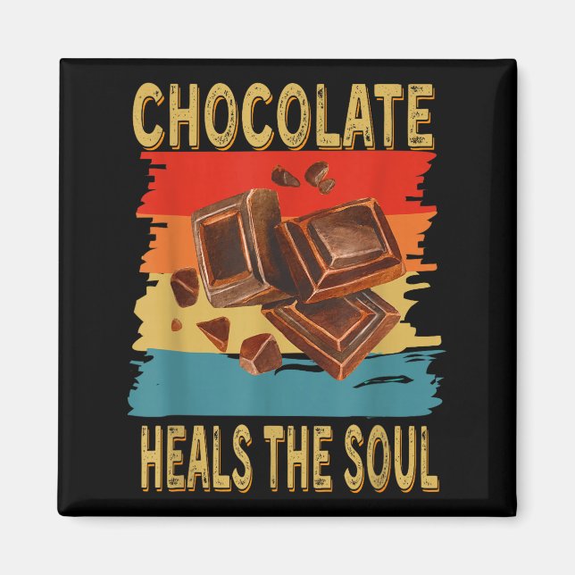 Íman Chocolate Heals The Soul Funny Chocolate Lovers Re (Frente)