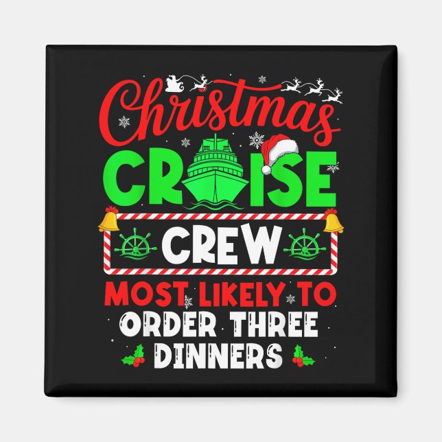 Íman Christmas Cruise Crew Most Likely To Order Three D (Frente)